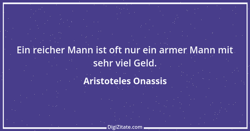 Zitat von Aristoteles Onassis 7