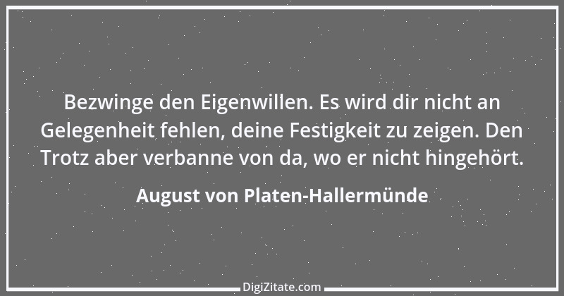 Zitat von August von Platen-Hallermünde 1