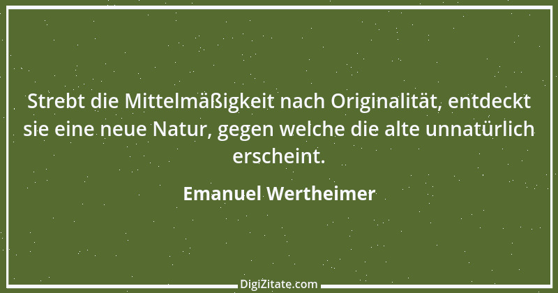 Zitat von Emanuel Wertheimer 127