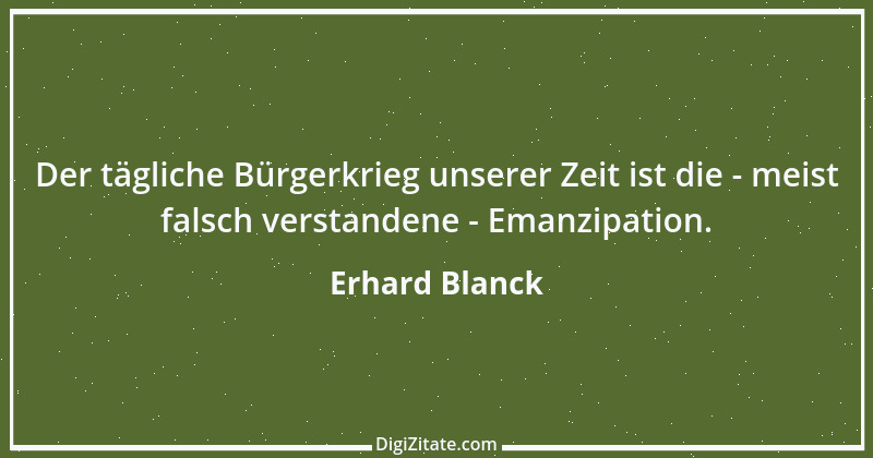 Zitat von Erhard Blanck 607