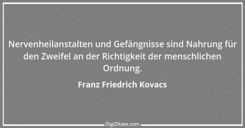 Zitat von Franz Friedrich Kovacs 40