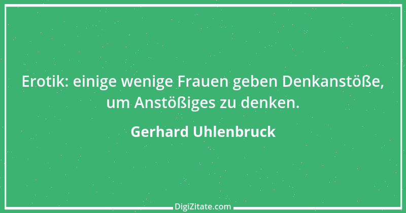 Zitat von Gerhard Uhlenbruck 872