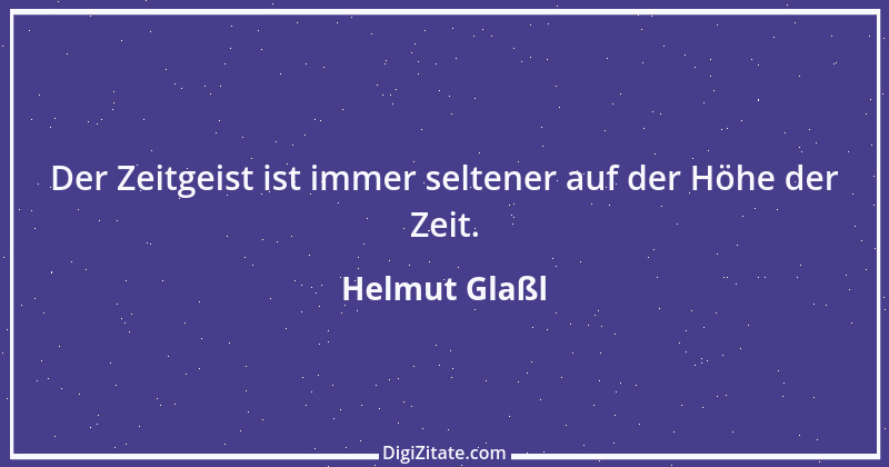 Zitat von Helmut Glaßl 4