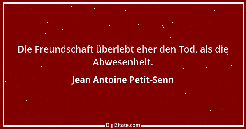 Zitat von Jean Antoine Petit-Senn 20