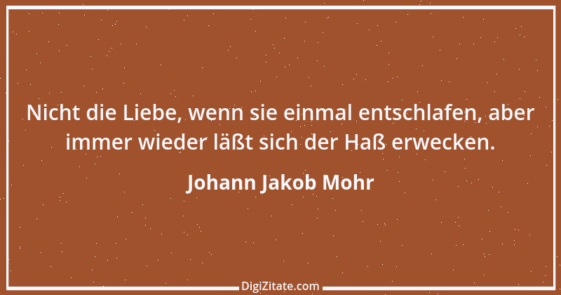 Zitat von Johann Jakob Mohr 86