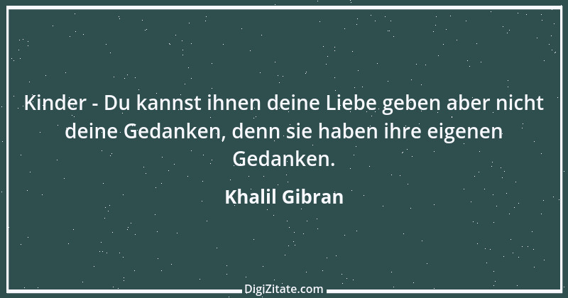 Zitat von Khalil Gibran 222