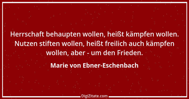 Zitat von Marie von Ebner-Eschenbach 20