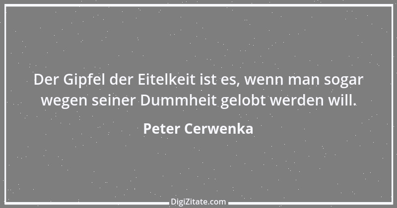 Zitat von Peter Cerwenka 28