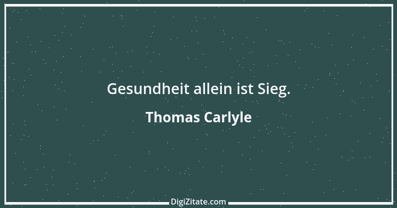 Zitat von Thomas Carlyle 20