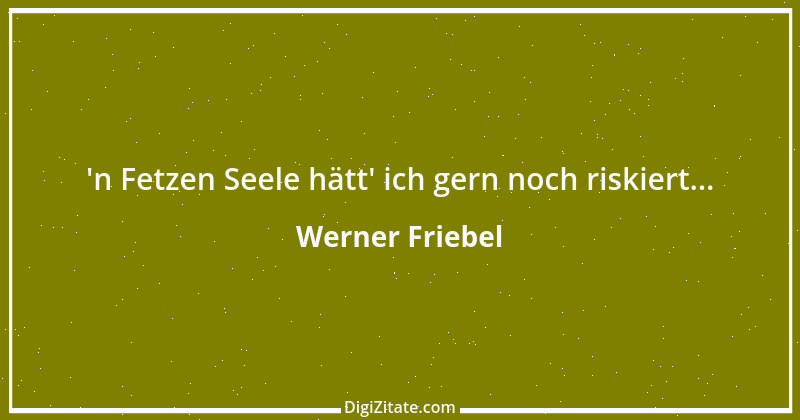 Zitat von Werner Friebel 11