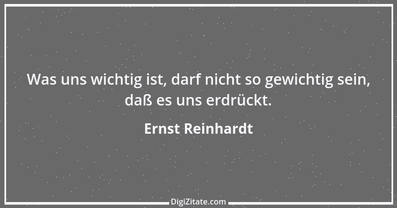 Zitat von Ernst Reinhardt 294