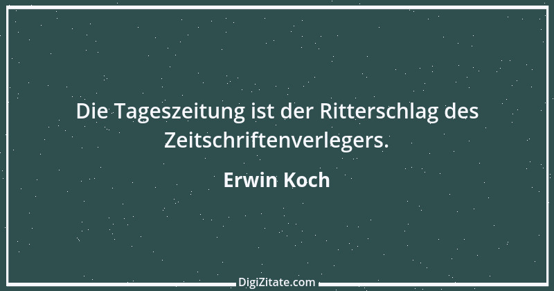 Zitat von Erwin Koch 184