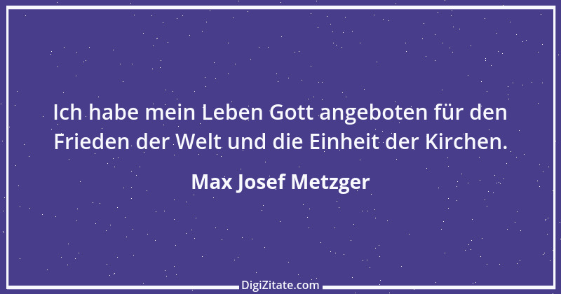 Zitat von Max Josef Metzger 1