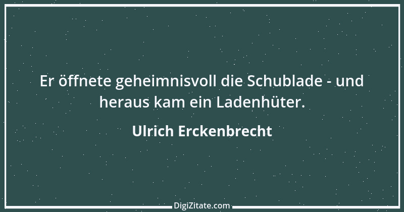 Zitat von Ulrich Erckenbrecht 556