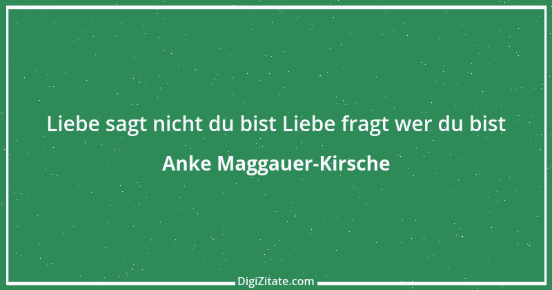 Zitat von Anke Maggauer-Kirsche 351