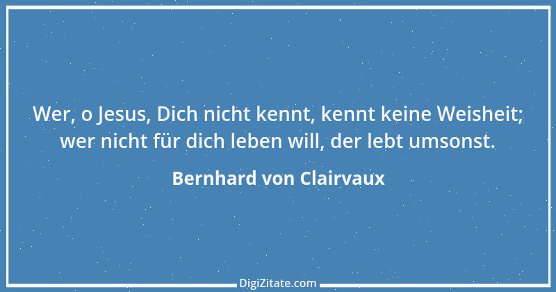 Zitat von Bernhard von Clairvaux 90