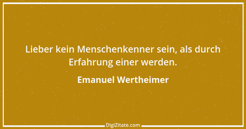 Zitat von Emanuel Wertheimer 129