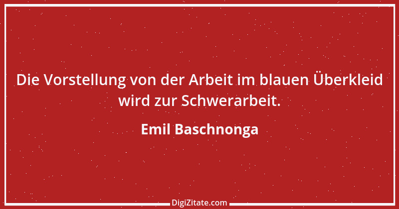 Zitat von Emil Baschnonga 450