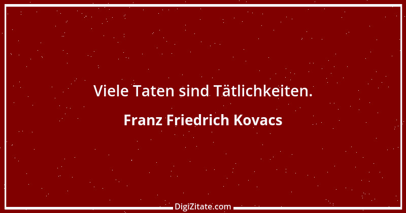 Zitat von Franz Friedrich Kovacs 42