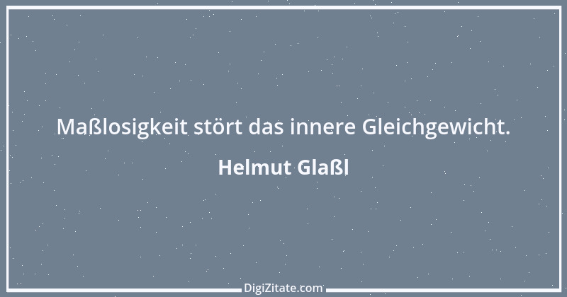 Zitat von Helmut Glaßl 6