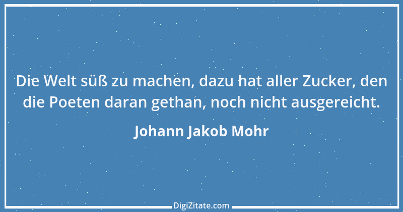 Zitat von Johann Jakob Mohr 88