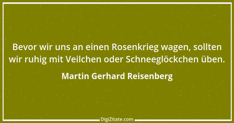 Zitat von Martin Gerhard Reisenberg 369