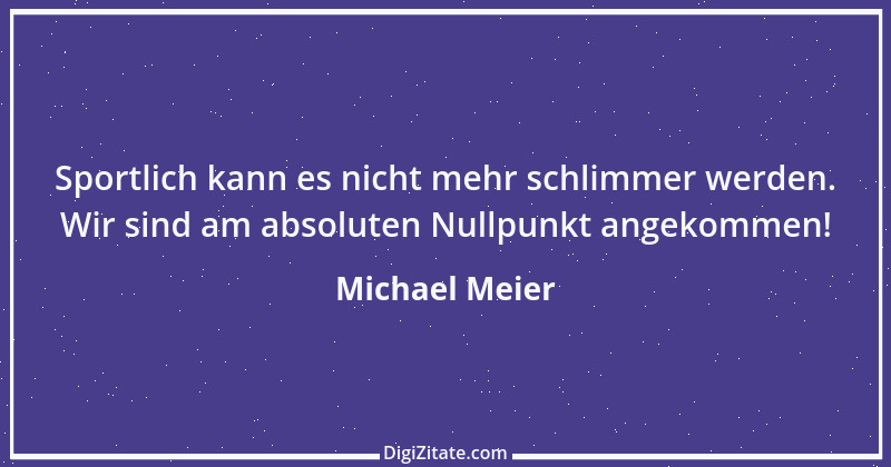 Zitat von Michael Meier 8