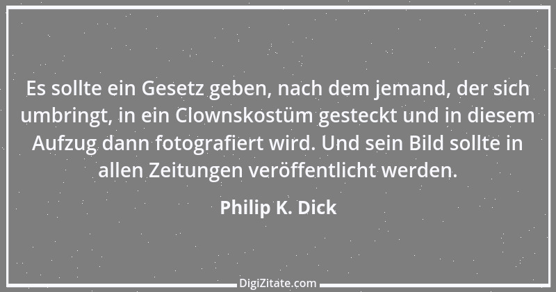 Zitat von Philip K. Dick 5