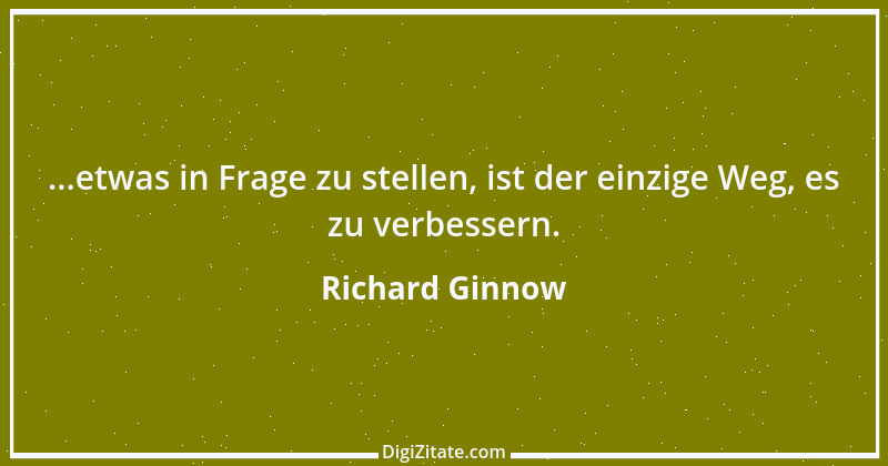 Zitat von Richard Ginnow 6