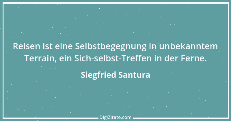 Zitat von Siegfried Santura 73