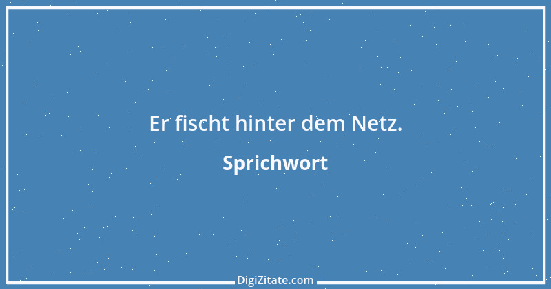 Zitat von Sprichwort 2046