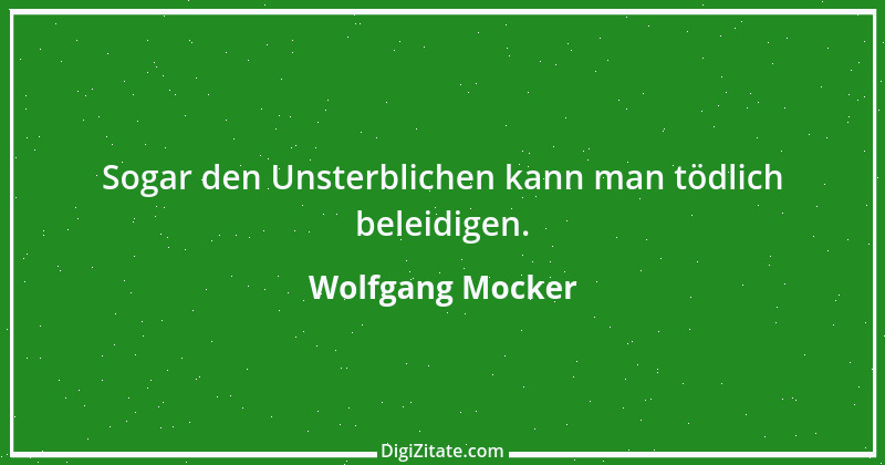 Zitat von Wolfgang Mocker 75