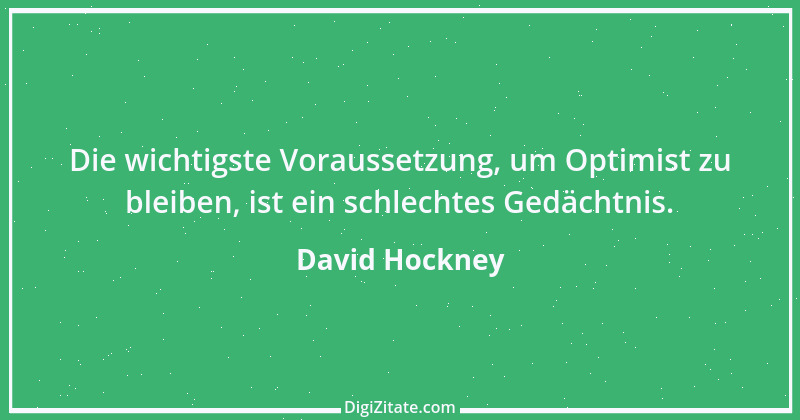 Zitat von David Hockney 1