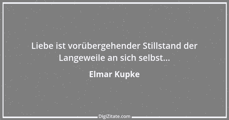 Zitat von Elmar Kupke 385