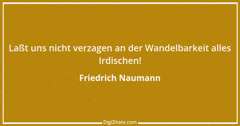 Zitat von Friedrich Naumann 22