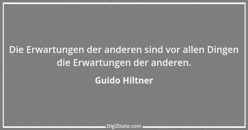 Zitat von Guido Hiltner 3