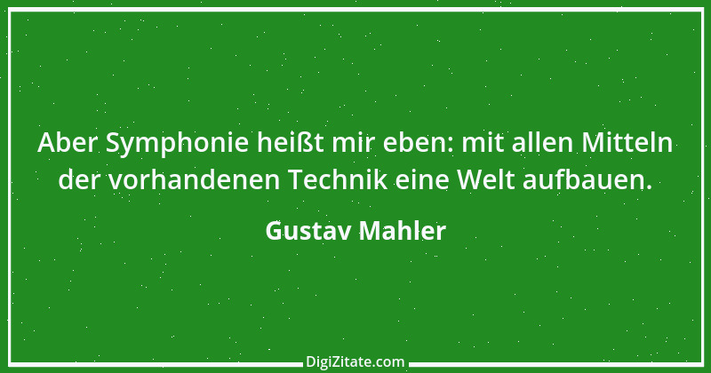 Zitat von Gustav Mahler 1