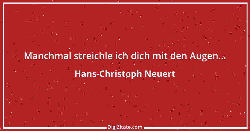 Zitat von Hans-Christoph Neuert 49