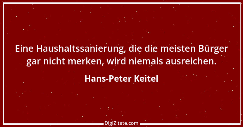 Zitat von Hans-Peter Keitel 2