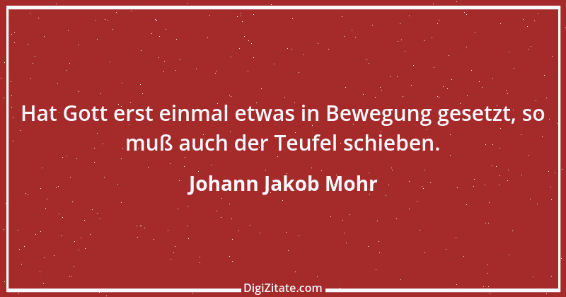 Zitat von Johann Jakob Mohr 89