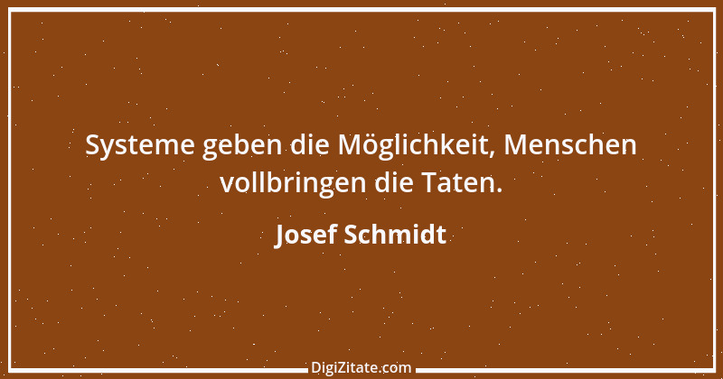 Zitat von Josef Schmidt 3