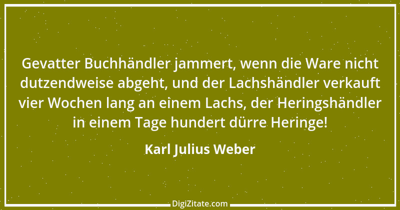 Zitat von Karl Julius Weber 23