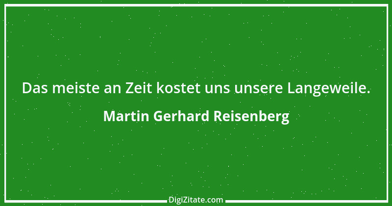 Zitat von Martin Gerhard Reisenberg 370