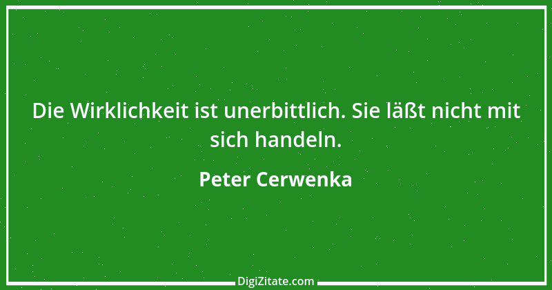 Zitat von Peter Cerwenka 31