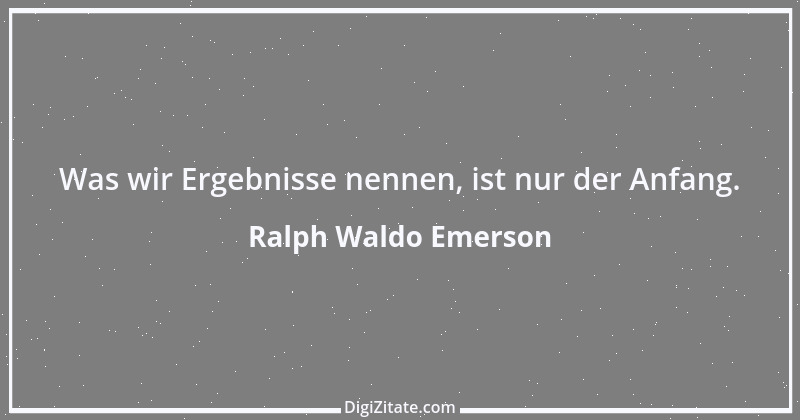 Zitat von Ralph Waldo Emerson 100