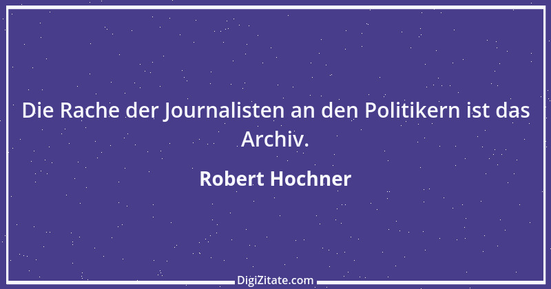 Zitat von Robert Hochner 2