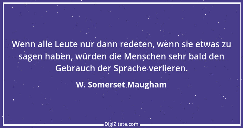 Zitat von W. Somerset Maugham 7