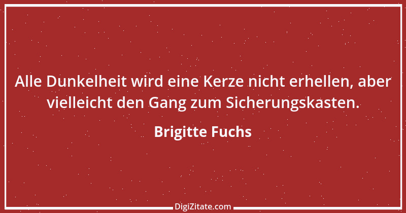 Zitat von Brigitte Fuchs 449