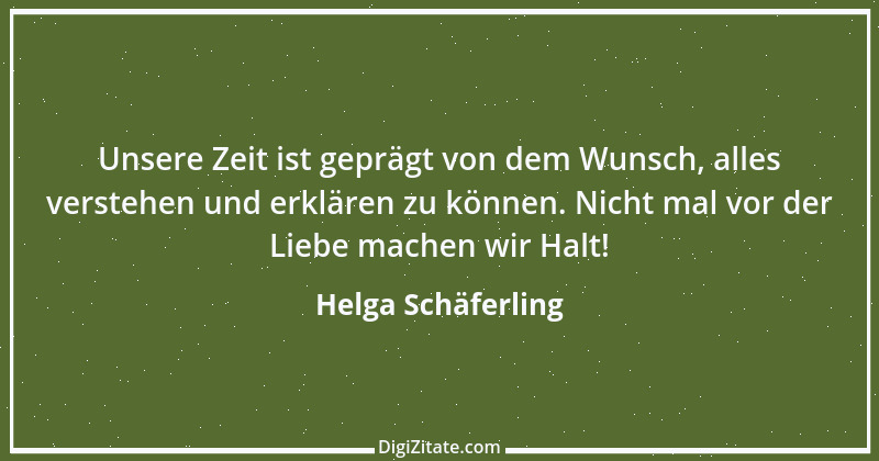 Zitat von Helga Schäferling 514