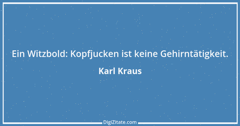 Zitat von Karl Kraus 518